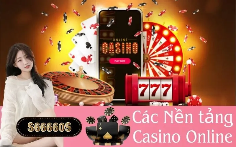 các Nền tảng Casino Online