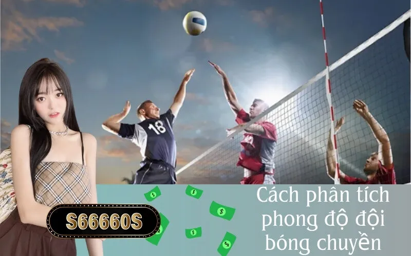 Cách phân tích phong độ đội bóng chuyền