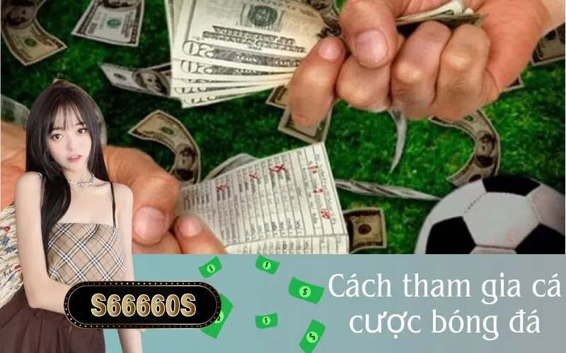 cách tham gia cá cược bóng đá