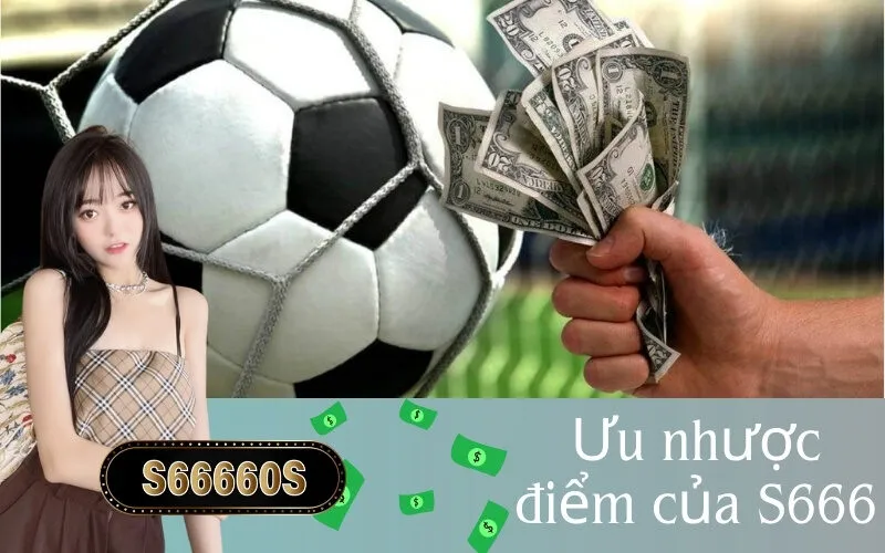 Ưu nhược điểm của S666